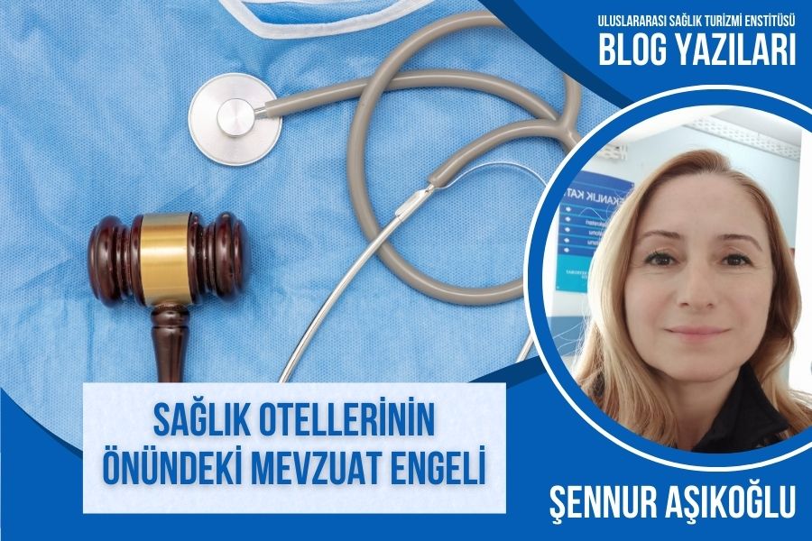 Sağlık Otellerinin Önündeki Mevzuat Engeli